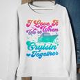 I Love It When Were Cruising Together Family Cruise Matching Sweatshirt Gifts for Old Women