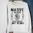 Native Blood Runs Through My Veins Fun American Day Graphic Sweatshirt Gifts for Old Women