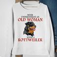 Never Underestimate An Old Woman With A Rottweiler Sweatshirt Gifts for Old Women