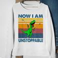 Now Im Unstoppable - Funny T-Rex Dinosaur Sweatshirt Gifts for Old Women
