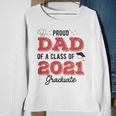 Parents Proud Dad Of A Class Of 2021 Graduate Senior Gift For Mens Sweatshirt Gifts for Old Women