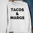 Tacos And Margs Funny Cinco De Mayo Tacos And Margaritas Cinco De Mayo Funny Gifts Sweatshirt Gifts for Old Women
