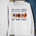 The Little Voices In My Head Keep Telling Me Get More Cows Sweatshirt Gifts for Old Women