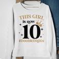 This Girl Is Now 10 Double Digits 10 Year Old Girl Birthday Sweatshirt Gifts for Old Women