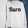 Top That Says Burn On It Graphic Sweatshirt Gifts for Old Women