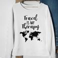 Travel Is My Therapy World Map Traveling Vacation Beach Gift Traveling Funny Gifts Sweatshirt Gifts for Old Women