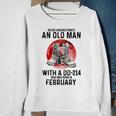 Never Underestimate An Old February Man With A Dd214 Sweatshirt Gifts for Old Women