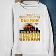 Veterans Day Never Underestimate An Old Man Vietnam Veteran Veteran Funny Gifts Sweatshirt Gifts for Old Women