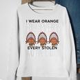 I Wear Orange For Children Orange Day Indigenous Children Sweatshirt Gifts for Old Women