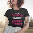 Its My Birthday And All I Got Was This Lousy Women T-shirt Gifts for Her