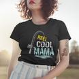 Reel Cool Mama Fishing Fisherman Funny Retro Gift For Women Women T-shirt Gifts for Her