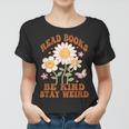 70S Flower Groovy And Funny Read Books Be Kind Stay Weird Women T-shirt