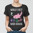 Nan Grandma Gift Worlds Best Nan Shark Women T-shirt