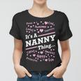 Nanny Grandma Gift Its A Nanny Thing Women T-shirt