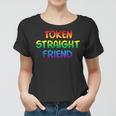 Token Straight Friend Rainbow Colors Lgbt Men Women Women T-shirt