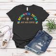 Behavior Technician Just Add Coffee Rbt Behavior Therapist Women T-shirt Unique Gifts