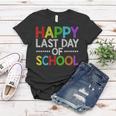 Happy Last Day Of School Funny Teacher And Student Summer Women T-shirt Personalized Gifts