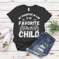 My Daughter In Law Is My Favorite Child Funny Fathers Day Women T-shirt Funny Gifts