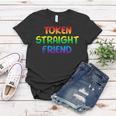 Token Straight Friend Rainbow Colors Lgbt Men Women Women T-shirt Funny Gifts