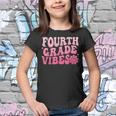 Fourth Grade Vibes - 4Th Grade 1St Day Of School Youth T-shirt