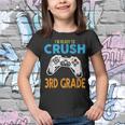Im Ready To Crush 3Rd Grade Video Game Back To School 3Rd Grade Funny Gifts Youth T-shirt