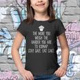 The More You Weigh The Harder You Are To KidnapCake Youth T-shirt