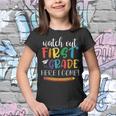 Watch Out First Grade Here I Come Back To School 1St Grade Youth T-shirt