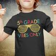 Back To School 5Th Grade Vibes Only Sunglasses First Day Sunglasses Gifts Youth T-shirt