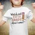 Watch Out Fifth Grade Here I Come Back To School 5Th Grade Youth T-shirt
