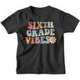 Sixth Grade Vibes 6Th Grade Retro Gnoovy Back To School Retro Gifts Youth T-shirt