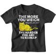 The More You Weigh The Harder You Are To Kidnap Stay Safe Youth T-shirt