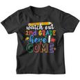 Watch Out 2Nd Grade Here I Come First Day Of Second Grade Youth T-shirt