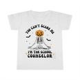 You Cant Scare Me Im The School Counselor Halloween Skeleton Infant Tshirt