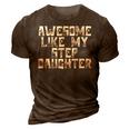 Awesome Like My Step Daughter Dad Joke Funny Father´S Day Gift For Women 3D Print Casual Tshirt Brown