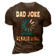 Dad Joke Loading Funny Fathers Day For Dad Dad Jokes 3D Print Casual Tshirt Brown
