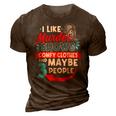 I Like Murder Shows Comfy Clothes & Maybe 3 People Introve 3D Print Casual Tshirt Brown