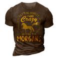 Lets Be Honest I Was Crazy Before Morgans 3D Print Casual Tshirt Brown