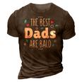 The Best Dads Are Bald Alopecia Awareness And Bald Daddy Gift For Mens Gift For Women 3D Print Casual Tshirt Brown