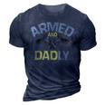 Armed And Dadly Funny Deadly Father Gifts For Fathers Day 3D Print Casual Tshirt Navy Blue