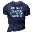 Divorce Party You Cant Fix Stupid But You Can Divorce It Fun It Gifts 3D Print Casual Tshirt Navy Blue