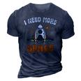 Funny I Need More Space Dad I Teach Space Crew Tech Camp Mom Gift For Women 3D Print Casual Tshirt Navy Blue