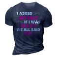 Funny Sayings I Asked Myself If I Was Crazy We All Said No 3D Print Casual Tshirt Navy Blue