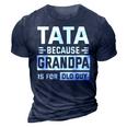 Happy Father Day To Me Tata Because Grandpa Is For Old Guy 3D Print Casual Tshirt Navy Blue