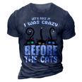 I Was Crazy Before The Cats Kitten Lover Funny Black 3D Print Casual Tshirt Navy Blue