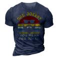 Vintage Dad Jokes You Mean Rad Jokes Funny Father Day Gifts 3D Print Casual Tshirt Navy Blue