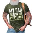 Dad Memorial For Son Daughter My Dad Taught Me Everything Gift For Women 3D Print Casual Tshirt Army Green