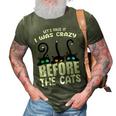 I Was Crazy Before The Cats Kitten Lover Funny Black 3D Print Casual Tshirt Army Green