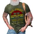 Vintage Dad Jokes You Mean Rad Jokes Funny Father Day Gifts 3D Print Casual Tshirt Army Green