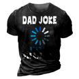 Dad Joke Loading Funny Fathers Day For Dad Dad Jokes 3D Print Casual Tshirt Vintage Black