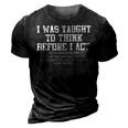 I Was Taught To Think Before I Act Funny Men Gift 3D Print Casual Tshirt Vintage Black